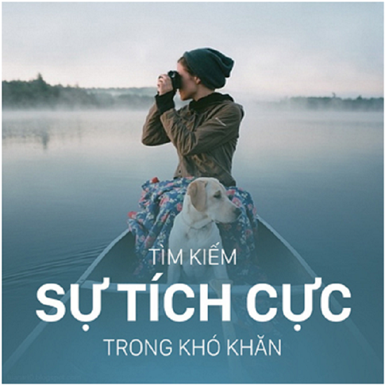 Tìm kiếm sự tích cực trong khó khăn